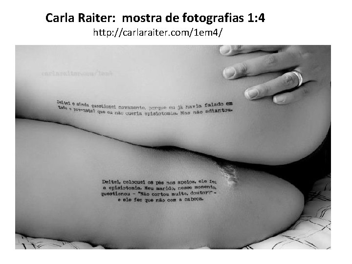 Carla Raiter: mostra de fotografias 1: 4 http: //carlaraiter. com/1 em 4/ 