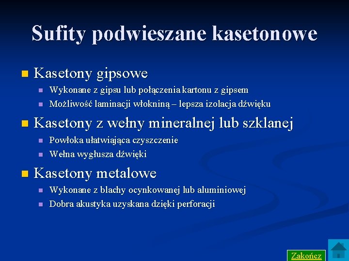 Sufity podwieszane kasetonowe n Kasetony gipsowe n n n Kasetony z wełny mineralnej lub