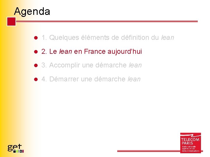 Agenda l 1. Quelques éléments de définition du lean l 2. Le lean en