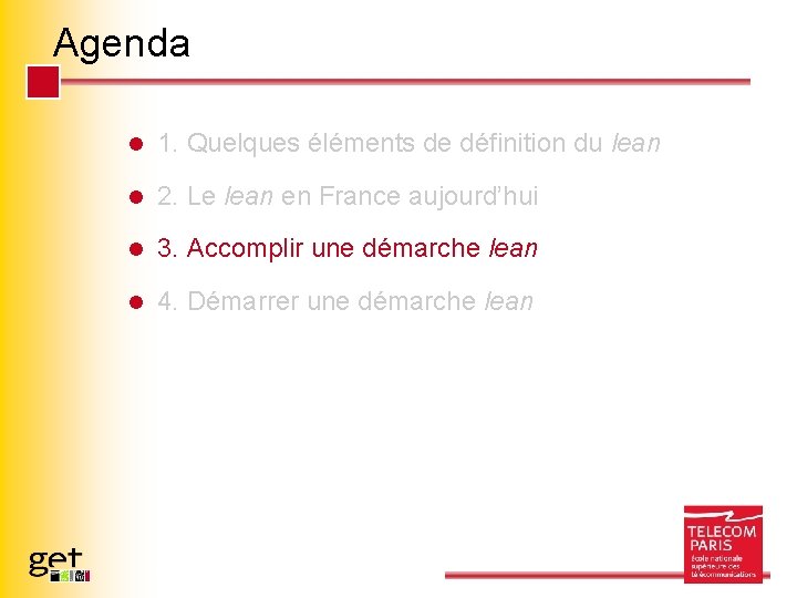 Agenda l 1. Quelques éléments de définition du lean l 2. Le lean en