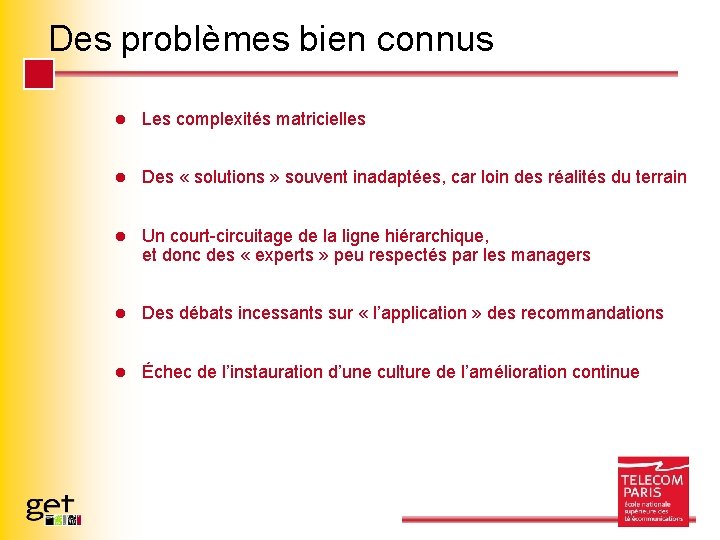 Des problèmes bien connus l Les complexités matricielles l Des « solutions » souvent