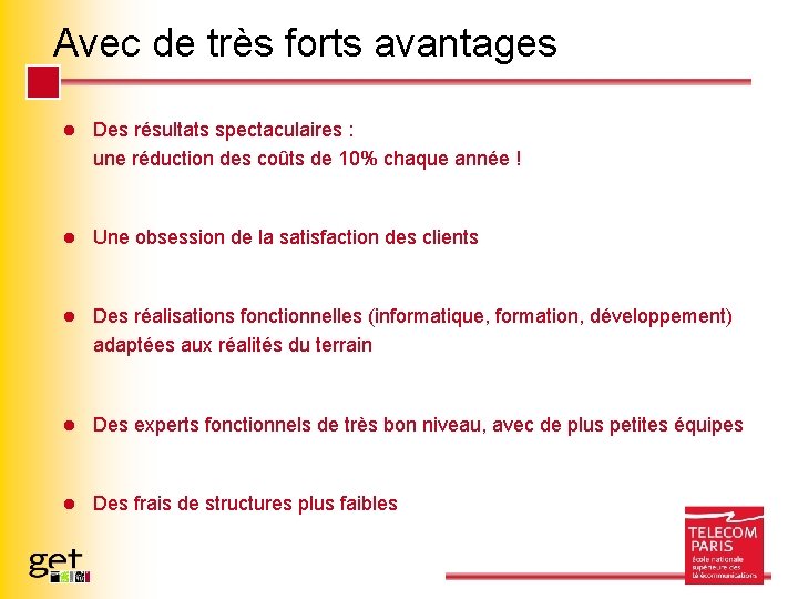 Avec de très forts avantages l Des résultats spectaculaires : une réduction des coûts