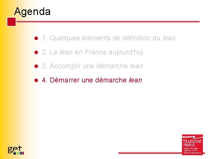Agenda l 1. Quelques éléments de définition du lean l 2. Le lean en
