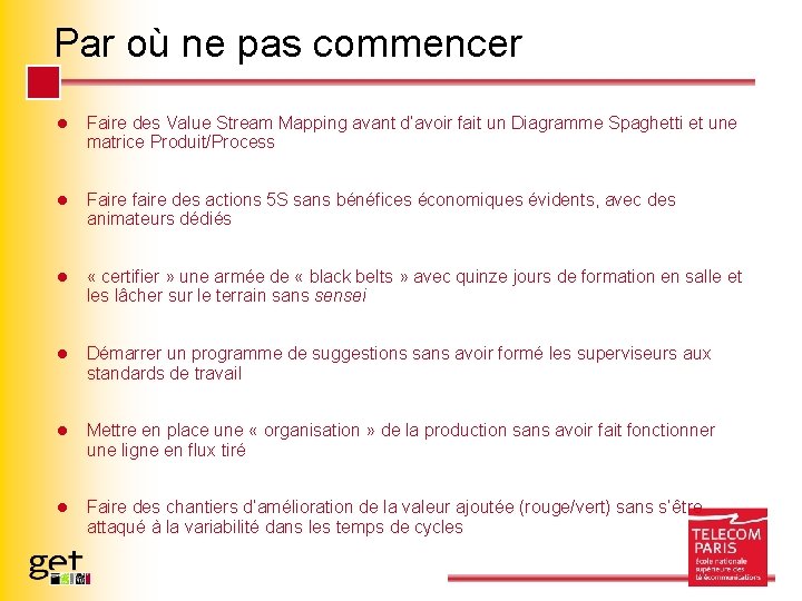 Par où ne pas commencer l Faire des Value Stream Mapping avant d’avoir fait