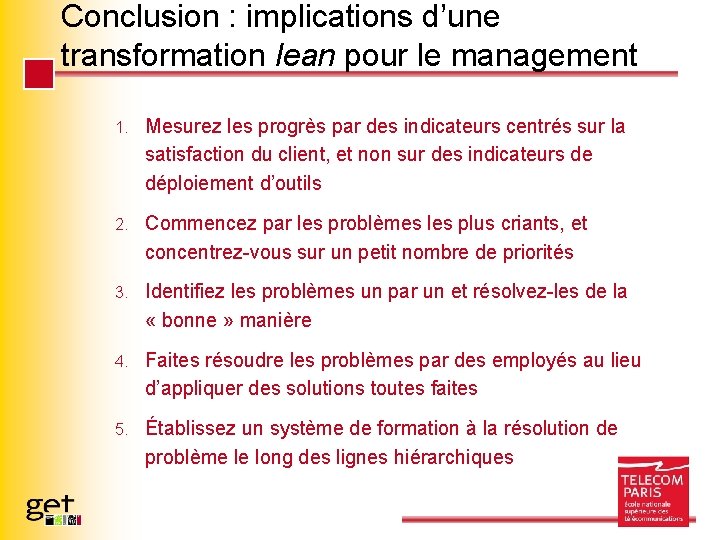 Conclusion : implications d’une transformation lean pour le management 1. Mesurez les progrès par