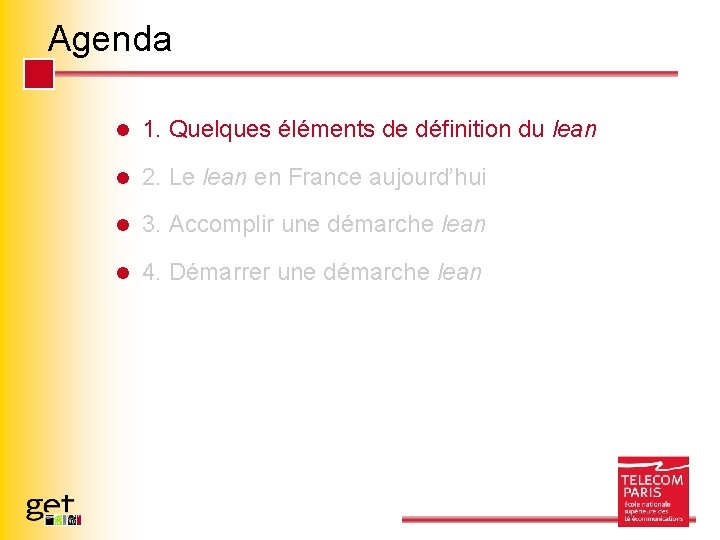 Agenda l 1. Quelques éléments de définition du lean l 2. Le lean en