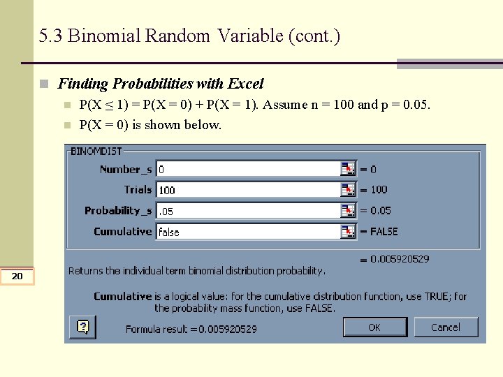 5. 3 Binomial Random Variable (cont. ) n Finding Probabilities with Excel n P(X 5. 3 Binomial Random Variable (cont. ) n Finding Probabilities with Excel n P(X