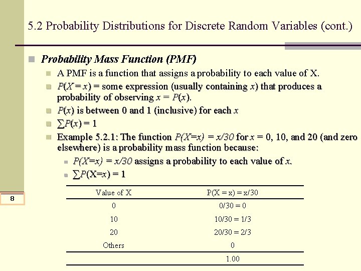 5. 2 Probability Distributions for Discrete Random Variables (cont. ) n Probability Mass Function 5. 2 Probability Distributions for Discrete Random Variables (cont. ) n Probability Mass Function