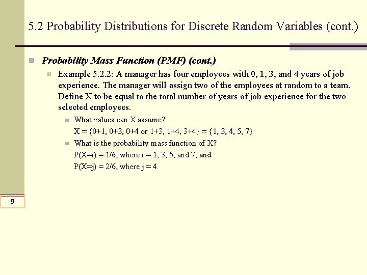 5. 2 Probability Distributions for Discrete Random Variables (cont. ) n Probability Mass Function 5. 2 Probability Distributions for Discrete Random Variables (cont. ) n Probability Mass Function