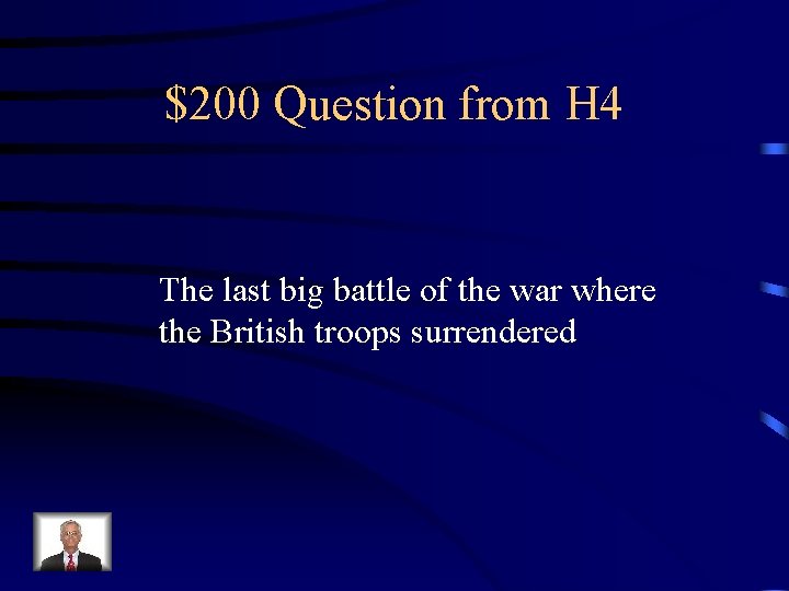 $200 Question from H 4 The last big battle of the war where the