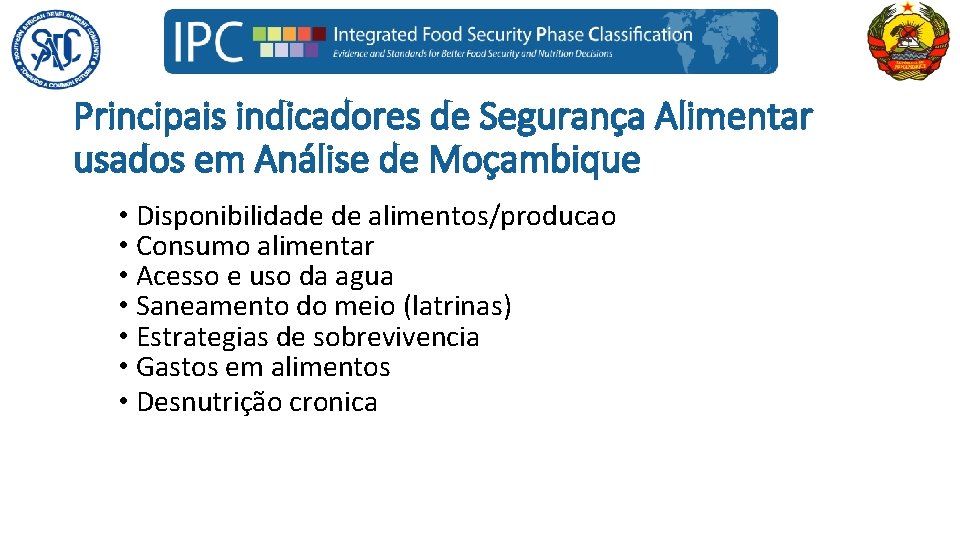 Principais indicadores de Segurança Alimentar usados em Análise de Moçambique • Disponibilidade de alimentos/producao