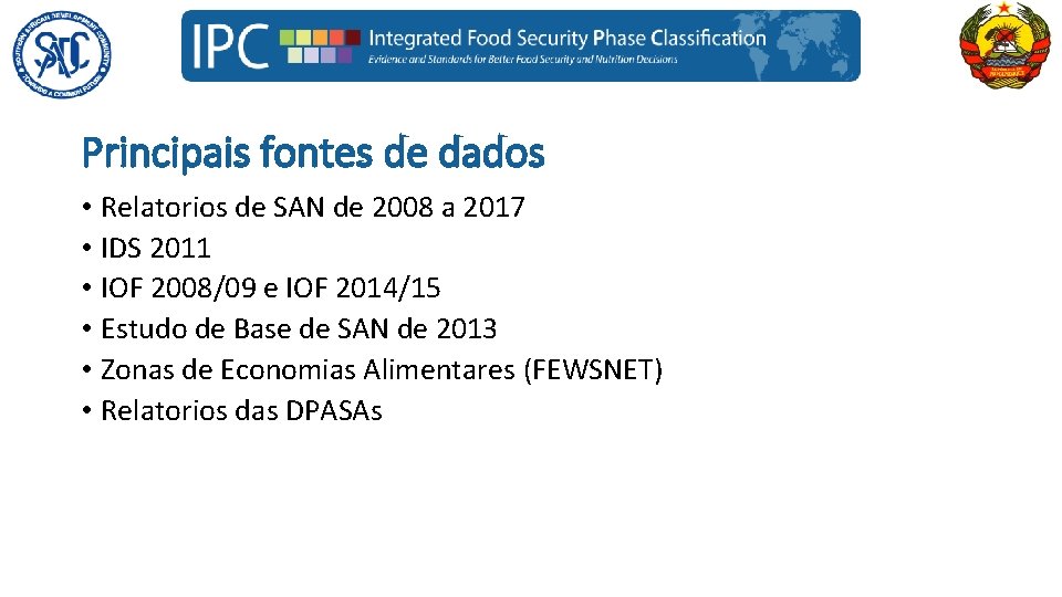 Principais fontes de dados • Relatorios de SAN de 2008 a 2017 • IDS