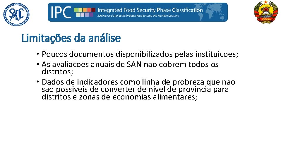 Limitações da análise • Poucos documentos disponibilizados pelas instituicoes; • As avaliacoes anuais de