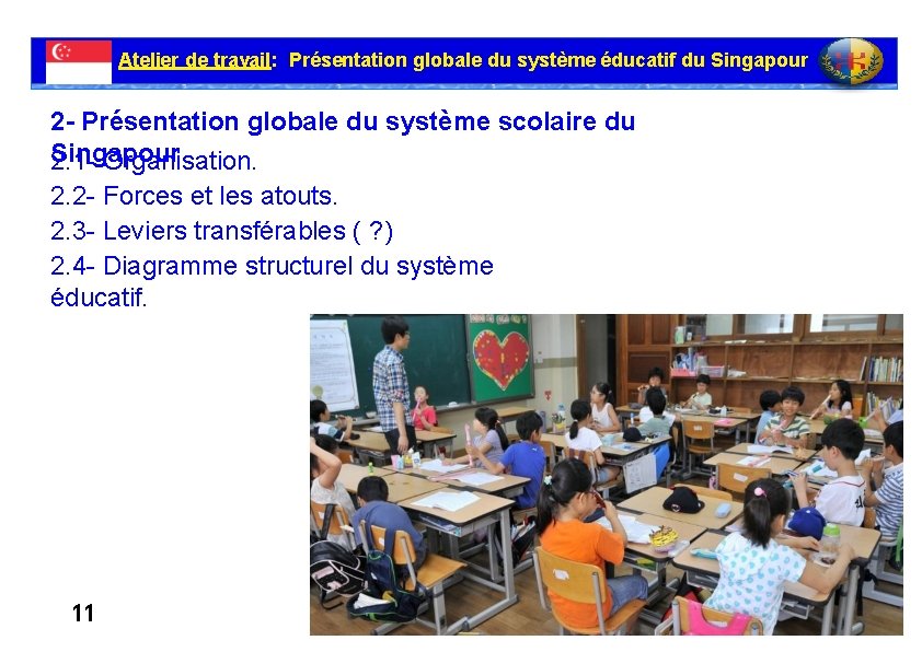 Atelier de travail: Présentation globale du système éducatif du Singapour 2 - Présentation globale