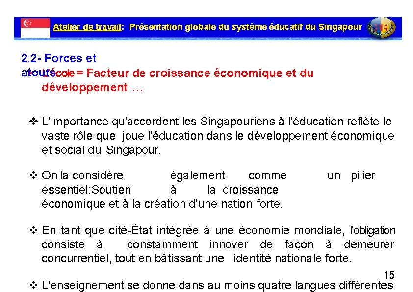 Atelier de travail: Présentation globale du système éducatif du Singapour 2. 2 - Forces