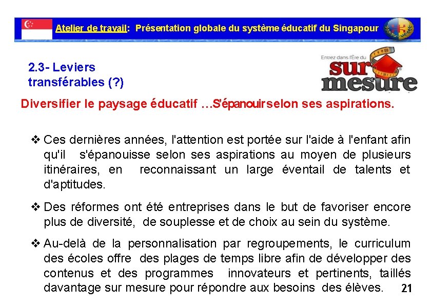 Atelier de travail: Présentation globale du système éducatif du Singapour 2. 3 - Leviers