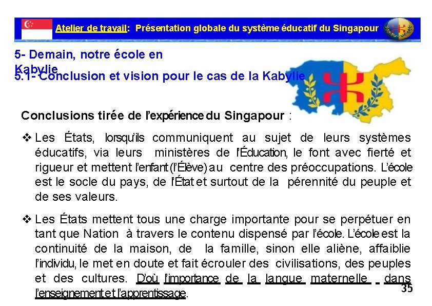 Atelier de travail: Présentation globale du système éducatif du Singapour 5 - Demain, notre