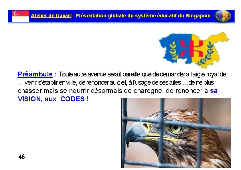 Atelier de travail: Présentation globale du système éducatif du Singapour Préambule : Toute autre