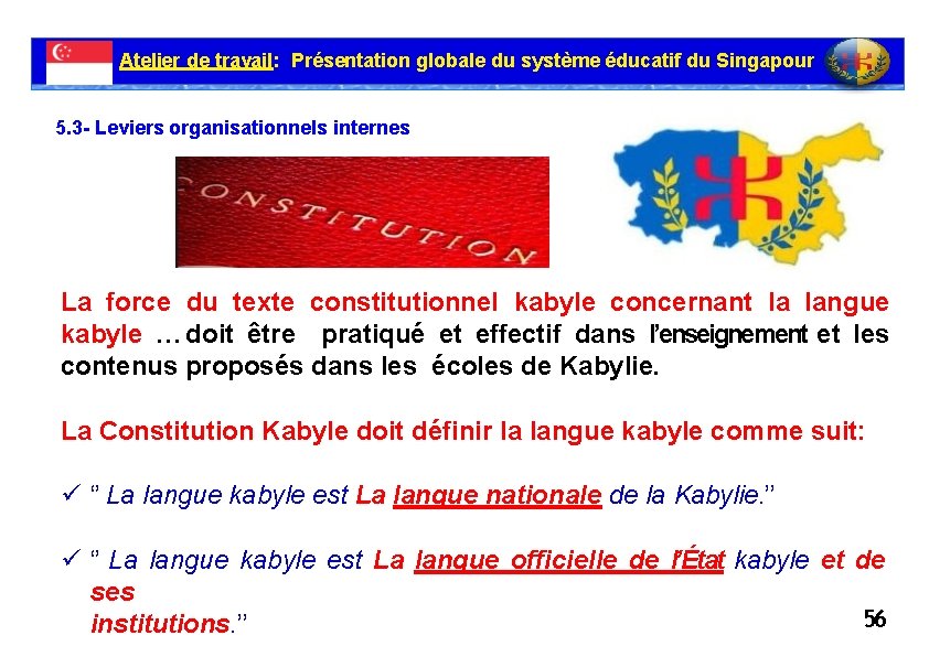 Atelier de travail: Présentation globale du système éducatif du Singapour 5. 3 - Leviers