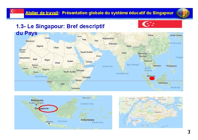 Atelier de travail: Présentation globale du système éducatif du Singapour 1. 3 - Le