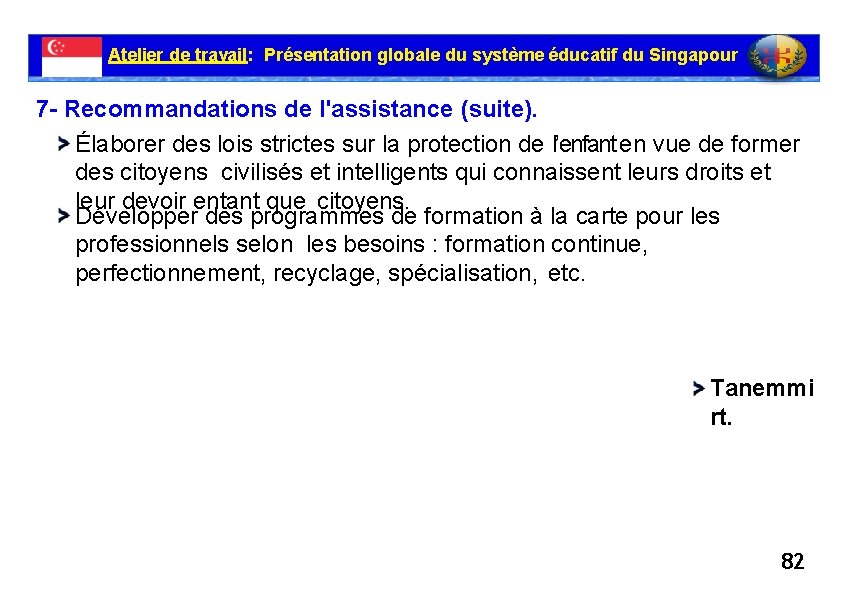 Atelier de travail: Présentation globale du système éducatif du Singapour 7 - Recommandations de