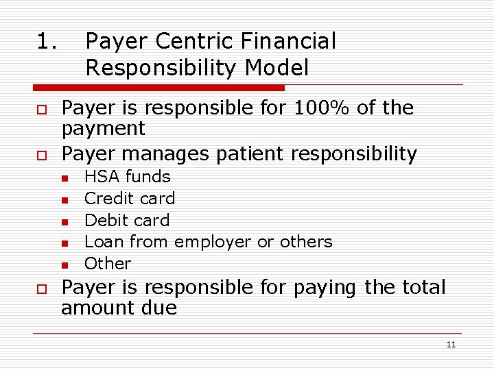 1. o o Payer Centric Financial Responsibility Model Payer is responsible for 100% of