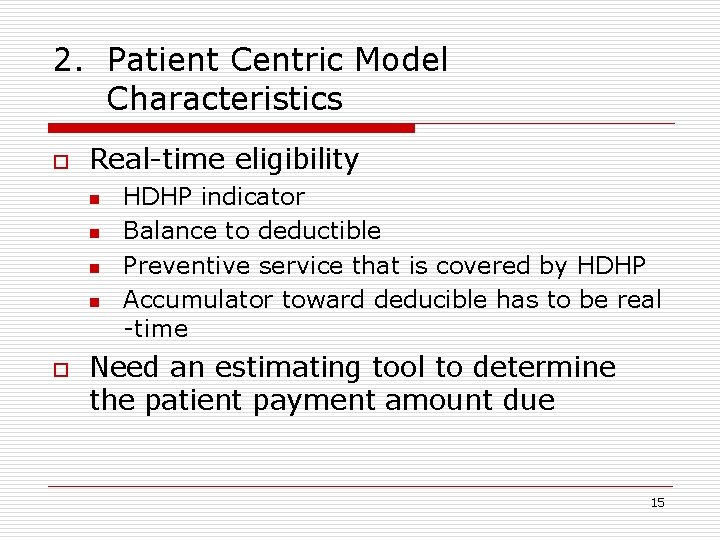 2. Patient Centric Model Characteristics o Real-time eligibility n n o HDHP indicator Balance