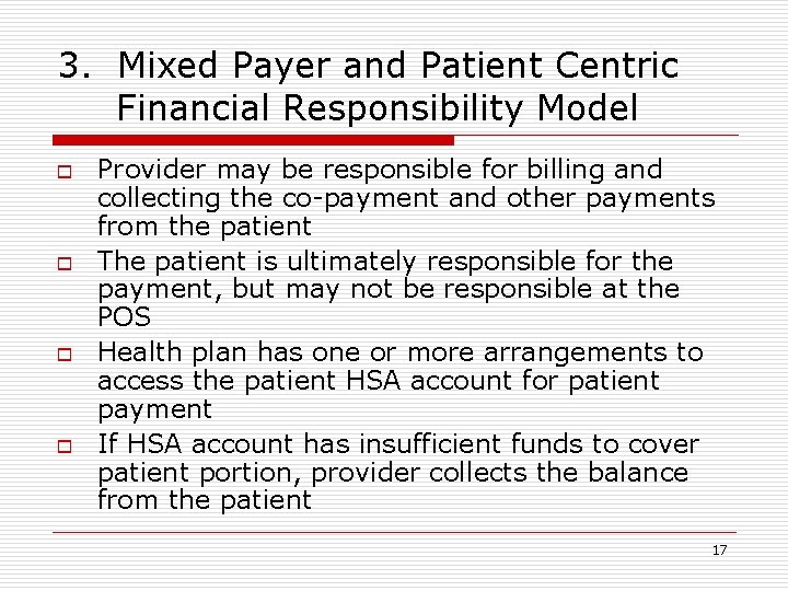 3. Mixed Payer and Patient Centric Financial Responsibility Model o o Provider may be