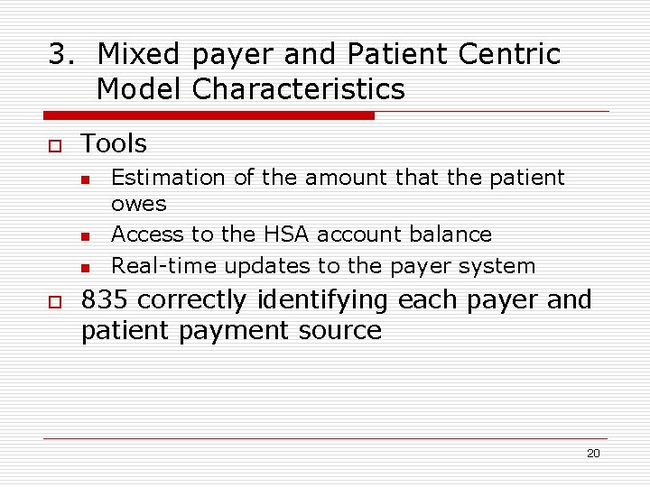 3. Mixed payer and Patient Centric Model Characteristics o Tools n n n o