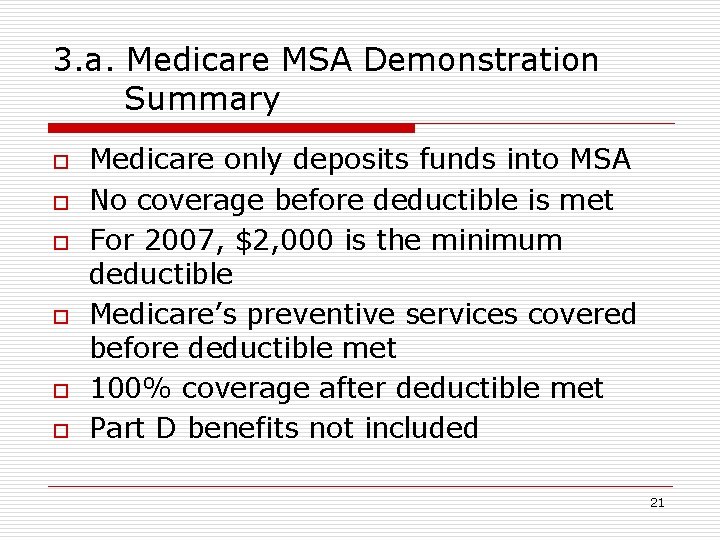 3. a. Medicare MSA Demonstration Summary o o o Medicare only deposits funds into