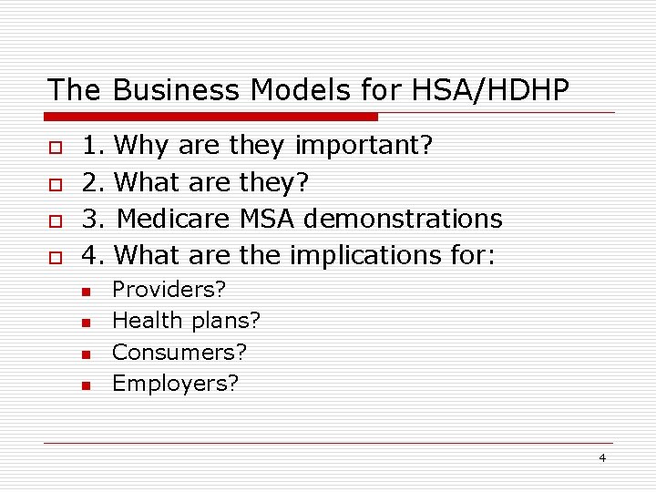The Business Models for HSA/HDHP o o 1. Why are they important? 2. What