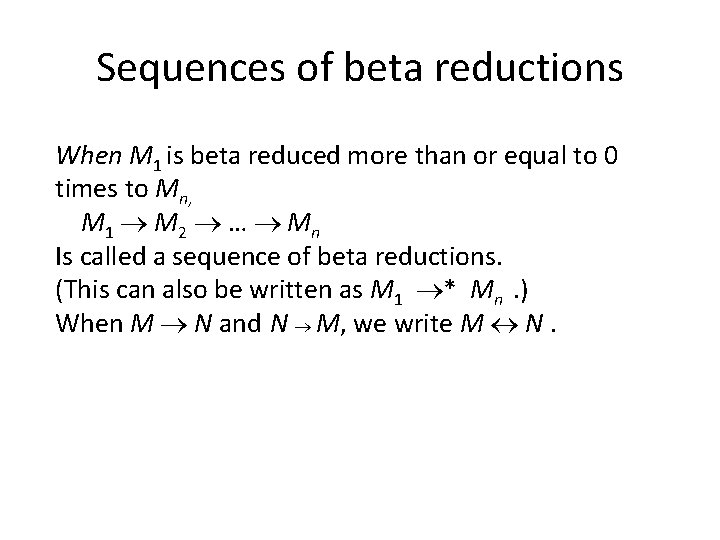 Sequences of beta reductions When M 1 is beta reduced more than or equal Sequences of beta reductions When M 1 is beta reduced more than or equal