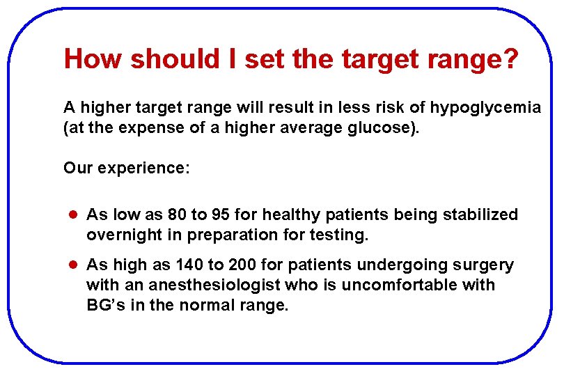 How should I set the target range? A higher target range will result in