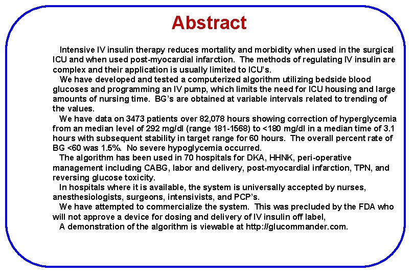 Abstract Intensive IV insulin therapy reduces mortality and morbidity when used in the surgical