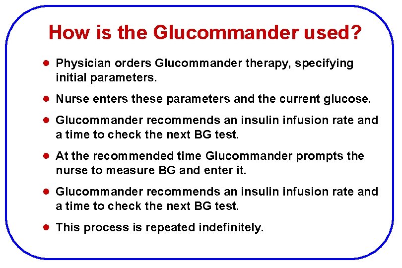 How is the Glucommander used? l Physician orders Glucommander therapy, specifying initial parameters. l