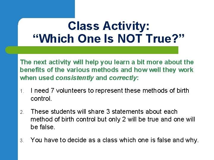 Class Activity: “Which One Is NOT True? ” The next activity will help you