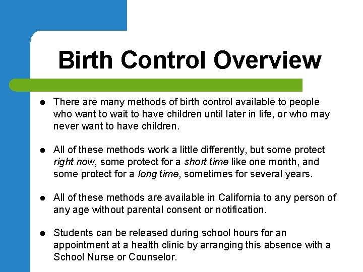 Birth Control Overview l There are many methods of birth control available to people