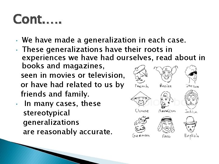 Cont. …. • • • We have made a generalization in each case. These