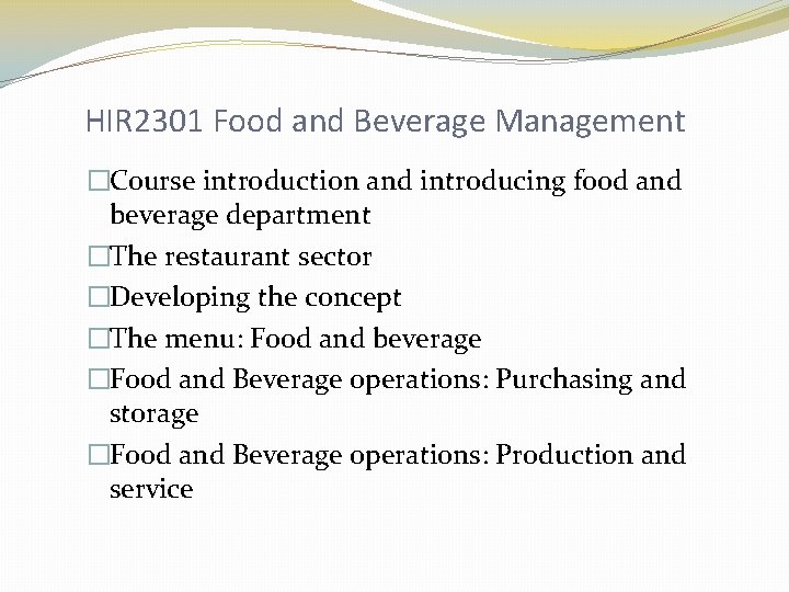 HIR 2301 Food and Beverage Management �Course introduction and introducing food and beverage department