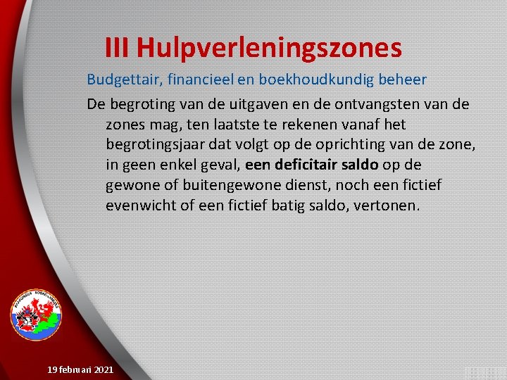 III Hulpverleningszones Budgettair, financieel en boekhoudkundig beheer De begroting van de uitgaven en de