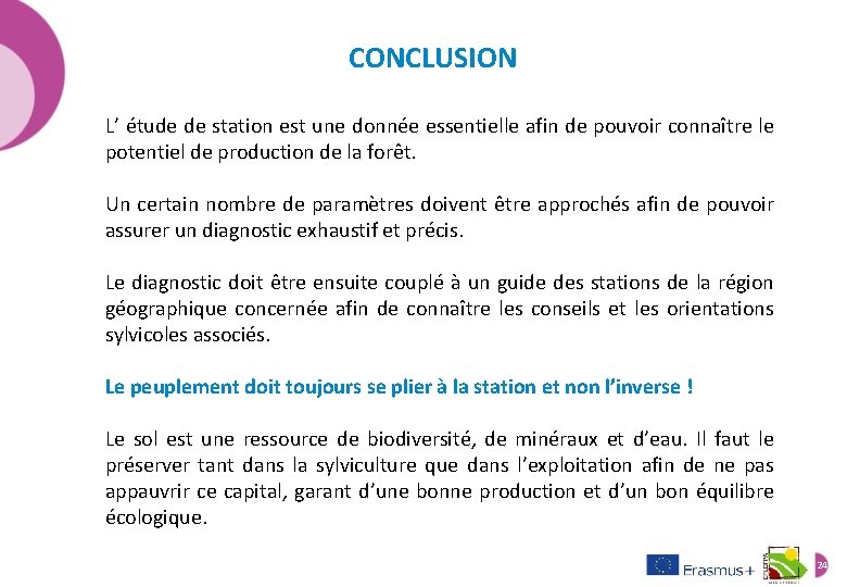 CONCLUSION L’ étude de station est une donnée essentielle afin de pouvoir connaître le