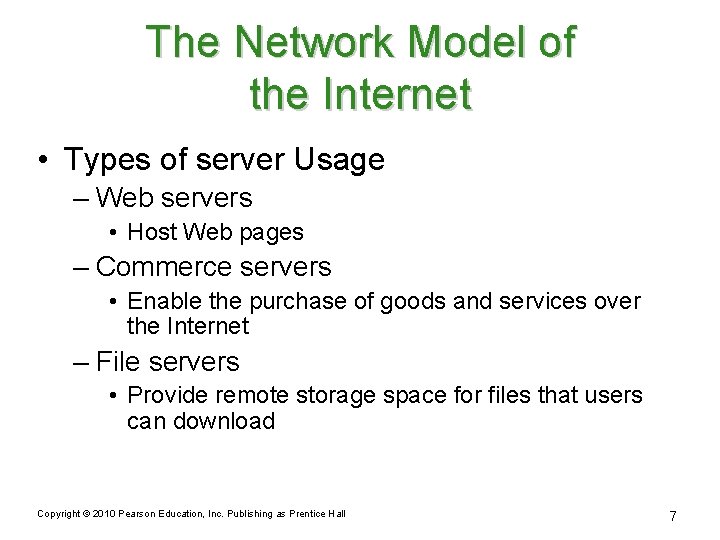 The Network Model of the Internet • Types of server Usage – Web servers