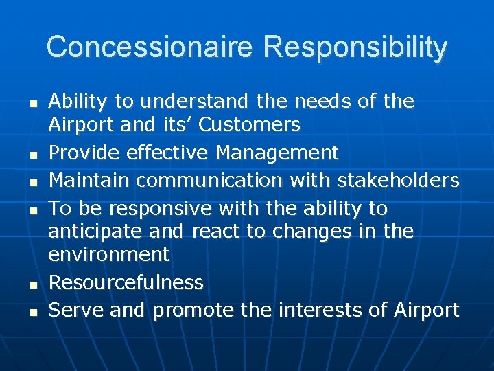 Concessionaire Responsibility Ability to understand the needs of the Airport and its’ Customers Provide