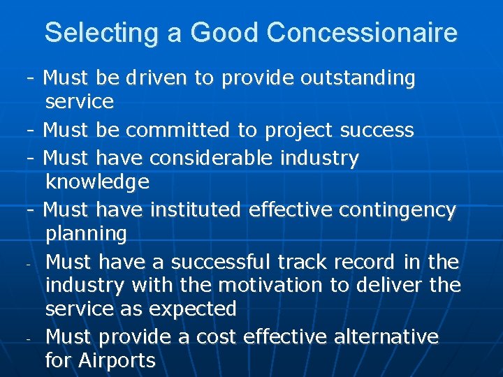Selecting a Good Concessionaire - Must be driven to provide outstanding service - Must