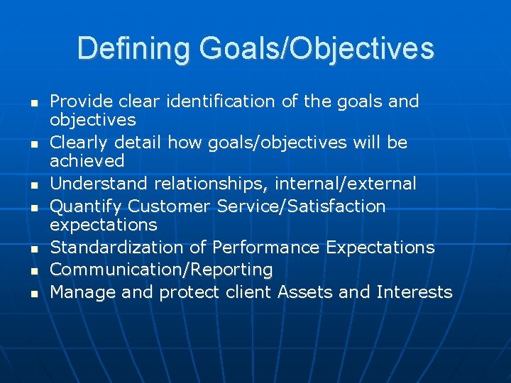 Defining Goals/Objectives Provide clear identification of the goals and objectives Clearly detail how goals/objectives