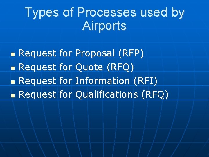 Types of Processes used by Airports Request for for Proposal (RFP) Quote (RFQ) Information