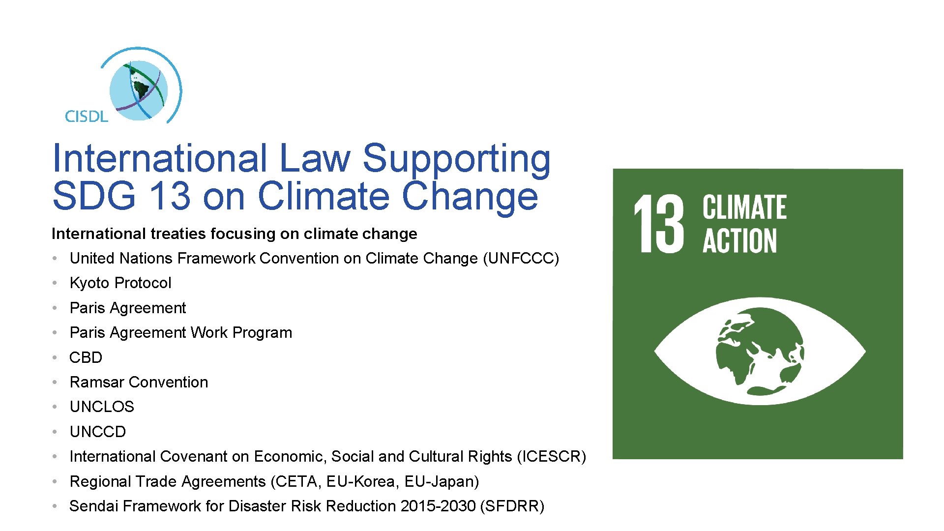 International Law Supporting SDG 13 on Climate Change International treaties focusing on climate change