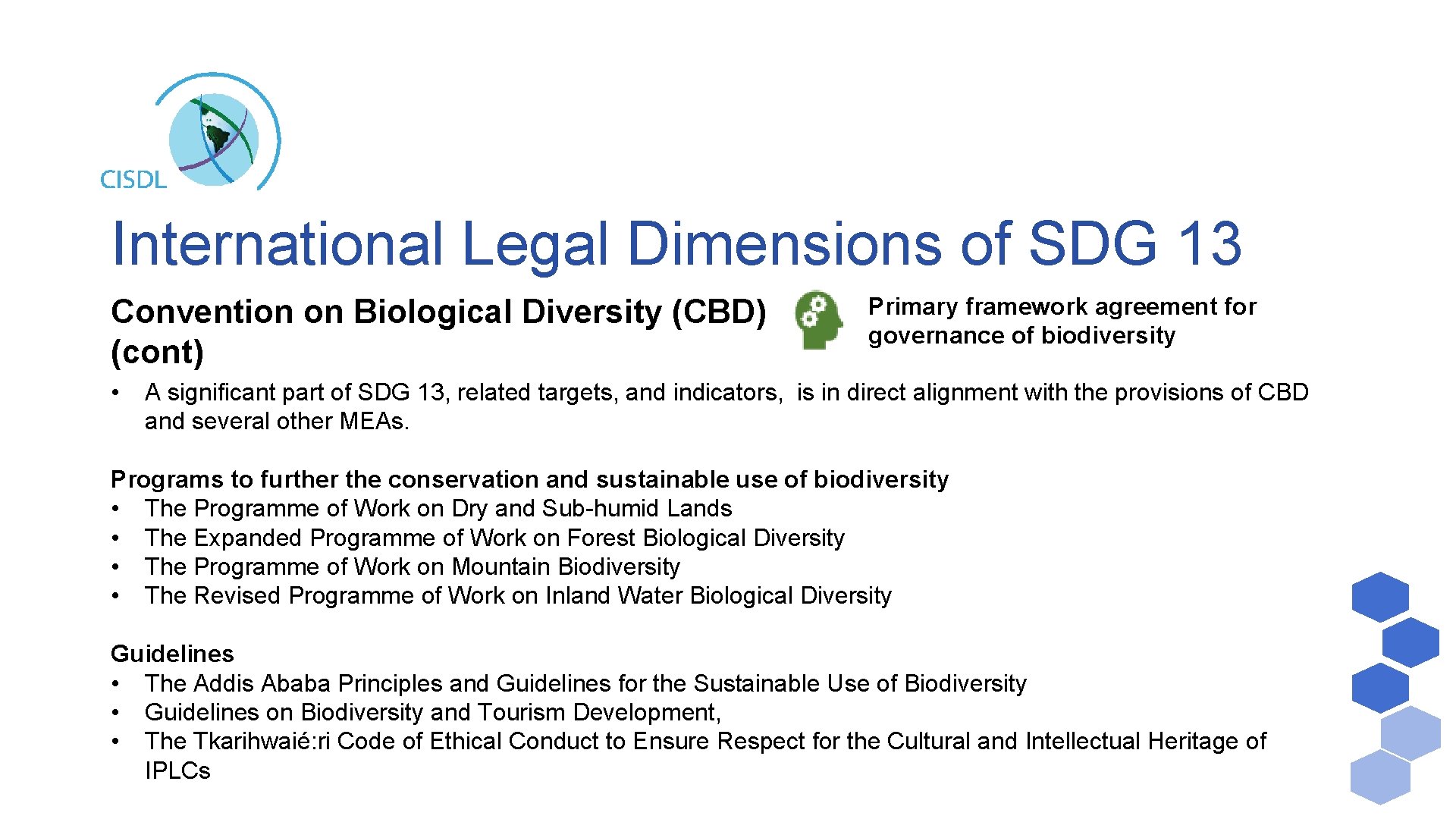 International Legal Dimensions of SDG 13 Convention on Biological Diversity (CBD) (cont) • Primary