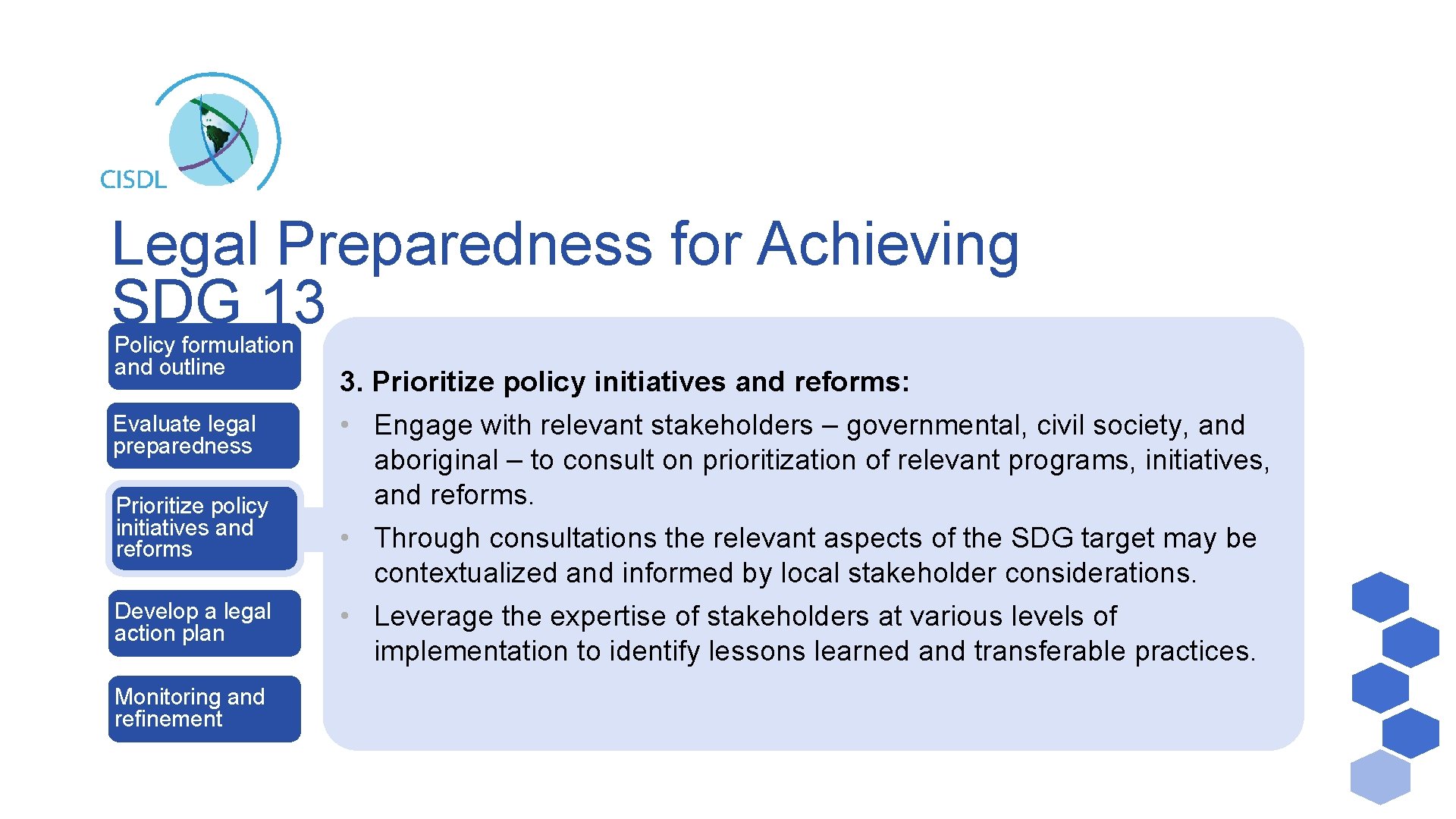 Legal Preparedness for Achieving SDG 13 Policy formulation and outline Evaluate legal preparedness Prioritize