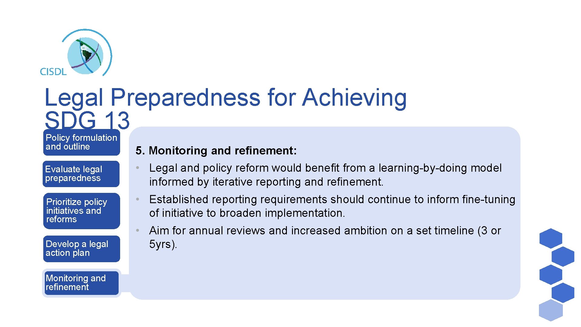 Legal Preparedness for Achieving SDG 13 Policy formulation and outline Evaluate legal preparedness Prioritize